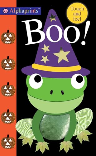 Alphaprints: Boo!: Touch and Feel - Hardcover