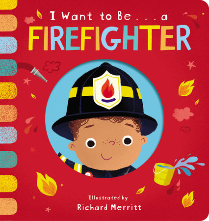 I Want to Be a... Firefighter